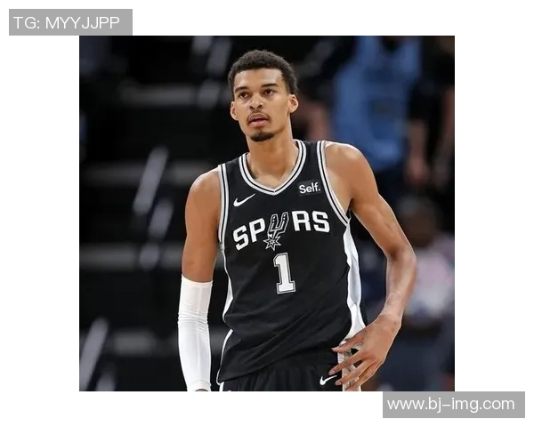 维克托文班亚马引领新时代篮球潮流展现无与伦比的统治力